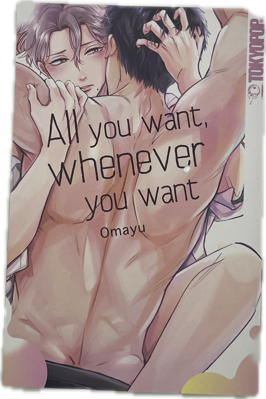 All You Want, Whenever You Want